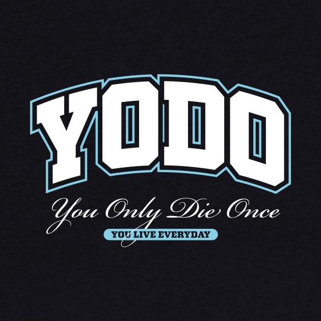 YODO: you only die once by zawitees